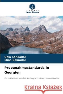 Probenahmestandards in Georgien Sandodze, Gela, Bakradze, Elina 9783330967458 Verlag Unser Wissen - książka
