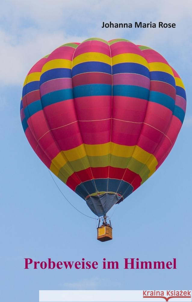 Probeweise im Himmel Rose, Johanna Maria 9783347839083 tredition - książka