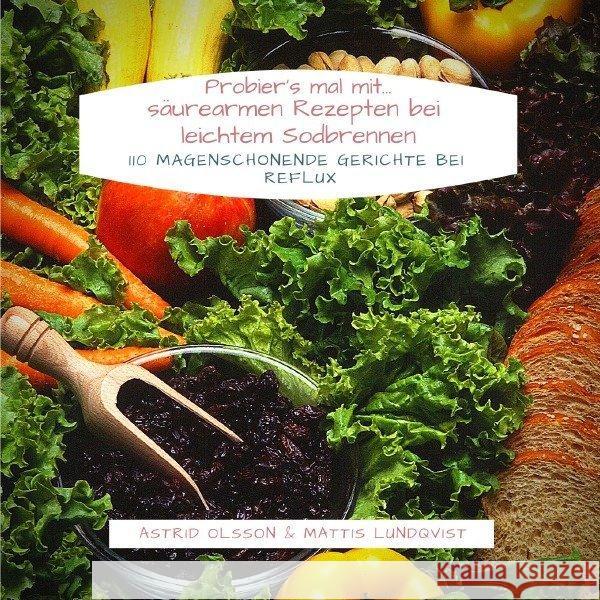 Probier's mal mit...säurearmen Rezepten bei leichtem Sodbrennen : 110 magenschonende Gerichte bei Reflux Olsson, Astrid; Lundqvist, Mattis 9783748528364 epubli - książka