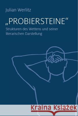 Probiersteine: Strukturen Des Wettens Und Seiner Literarischen Darstellung Werlitz, Julian 9783957431745 mentis-Verlag - książka