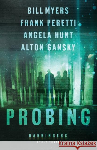 Probing: Cycle Three of the Harbingers Series Frank Peretti Angela Hunt Bill Myers 9780764219764 Bethany House Publishers - książka