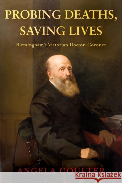 Probing Deaths, Saving Lives: Birmingham’s Victorian Doctor-Coroner Angela Coulter 9781805145370 Troubador Publishing - książka