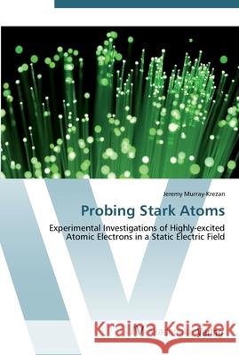 Probing Stark Atoms Murray-Krezan, Jeremy 9783639434033 AV Akademikerverlag - książka