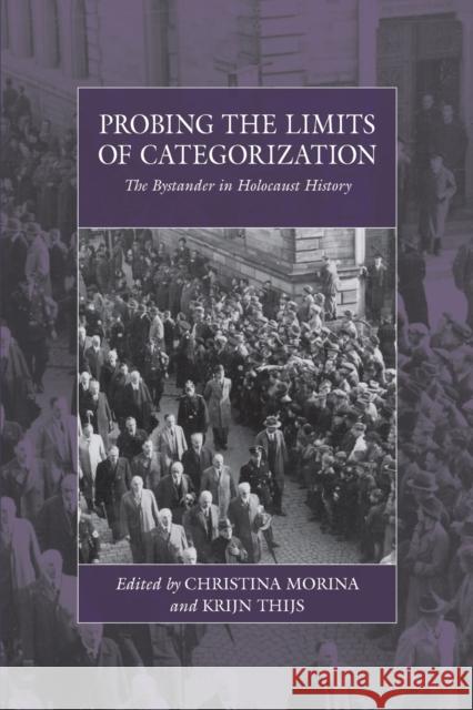 Probing the Limits of Categorization: The Bystander in Holocaust History  9781789208115 Berghahn Books - książka