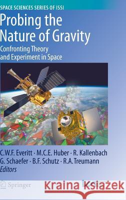 Probing the Nature of Gravity: Confronting Theory and Experiment in Space Everitt, C. W. F. 9781441913616 Springer - książka