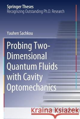 Probing Two-Dimensional Quantum Fluids with Cavity Optomechanics Yauhen Sachkou 9783030527686 Springer - książka
