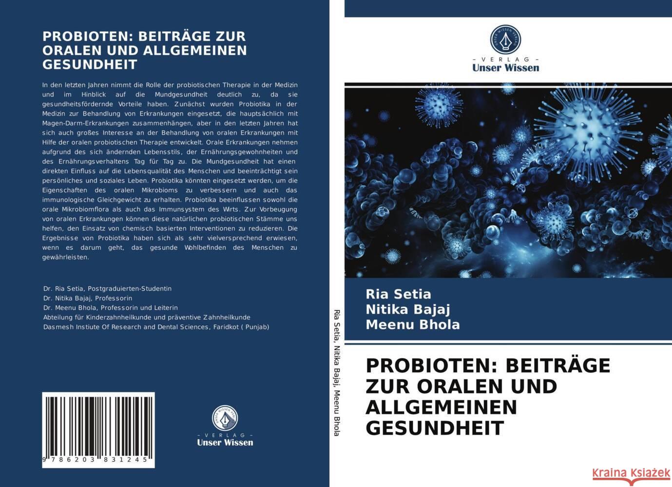 PROBIOTEN: BEITRÄGE ZUR ORALEN UND ALLGEMEINEN GESUNDHEIT Setia, Ria, Bajaj, Nitika, Bhola, Meenu 9786203831245 Verlag Unser Wissen - książka