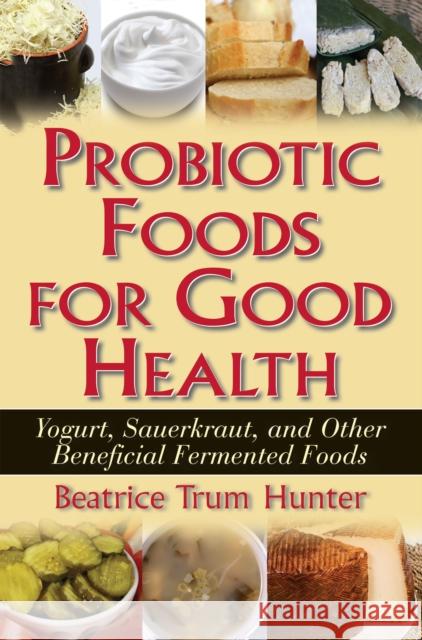 Probiotic Foods for Good Health  9781681627724 Basic Health Publications - książka