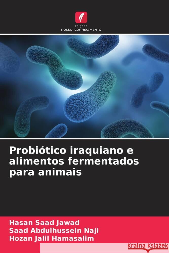 Probiótico iraquiano e alimentos fermentados para animais Jawad, Hasan Saad, Naji, Saad Abdulhussein, Hamasalim, Hozan Jalil 9786208618315 Edições Nosso Conhecimento - książka