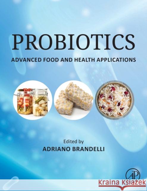 Probiotics: Advanced Food and Health Applications Adriano Brandelli 9780323851701 Academic Press - książka