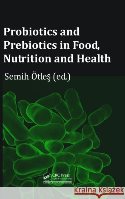 Probiotics and Prebiotics in Food, Nutrition and Health Semih Otles 9781466586239 CRC Press - książka