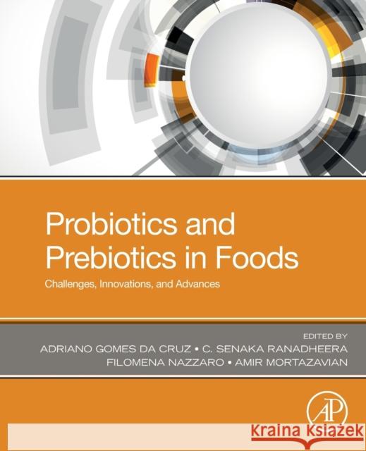 Probiotics and Prebiotics in Foods: Challenges, Innovations, and Advances Gomes Da Cruz, Adriano 9780128196625 Academic Press - książka