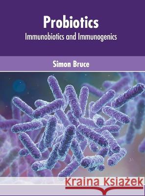 Probiotics: Immunobiotics and Immunogenics Simon Bruce 9781639874613 Murphy & Moore Publishing - książka