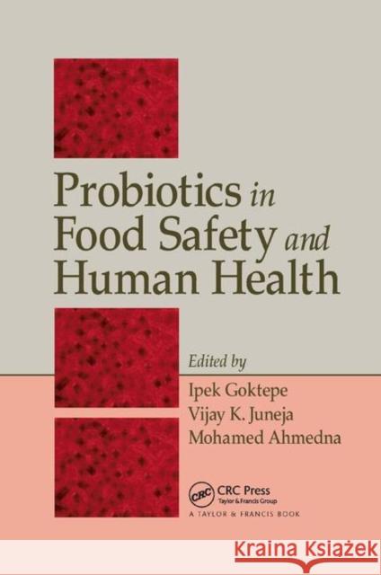 Probiotics in Food Safety and Human Health Ipek Goktepe Vijay K. Juneja Mohamed Ahmedna 9780367391997 CRC Press - książka