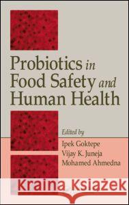 Probiotics in Food Safety and Human Health Ipek Goktepe Vijay Kumar Juneja Ahmedna Mohamed 9781574445145 CRC Press - książka