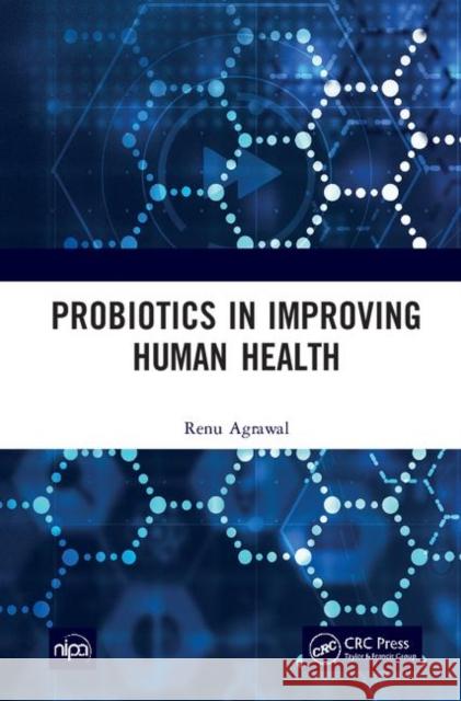 Probiotics in Improving Human Health Renu Agrawal 9780367492670 CRC Press - książka