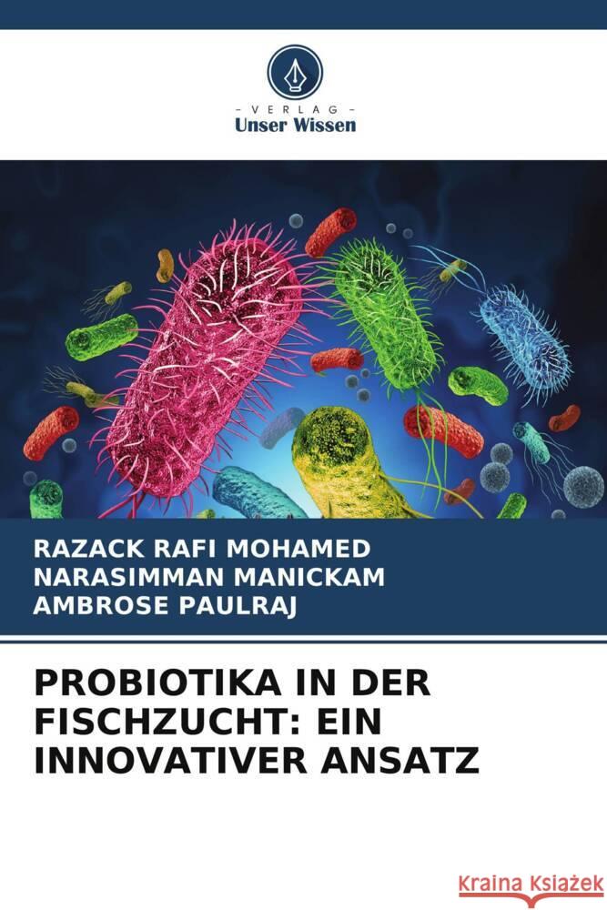 Probiotika in Der Fischzucht: Ein Innovativer Ansatz Razack Raf Narasimman Manickam Ambrose Paulraj 9786207497027 Verlag Unser Wissen - książka