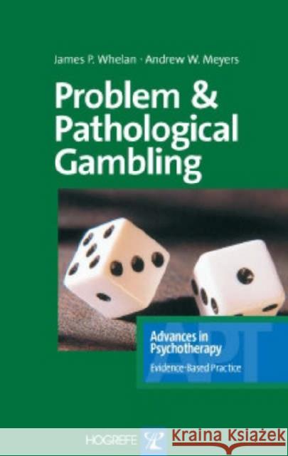 Problem and Pathological Gambling James P. Whelan, Timothy A Steenbergh, Andrew W. Meyers 9780889373129 Hogrefe Publishing - książka