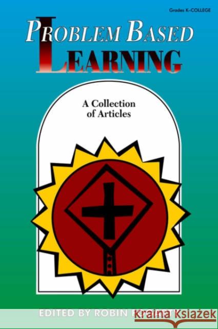 Problem Based Learning: A Collection of Articles Fogarty, Robin J. 9781575170473 Corwin Press - książka