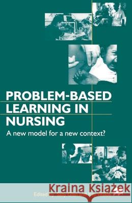 Problem-Based Learning in Nursing: A New Model for a New Context Glen, Sally 9780333770146 Palgrave Macmillan - książka