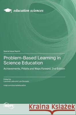 Problem-Based Learning in Science Education Laurinda Leite Lu?s Dourado 9783725854578 Mdpi AG - książka