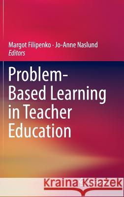 Problem-Based Learning in Teacher Education Filipenko, Margot 9783319020020 Springer International Publishing AG - książka