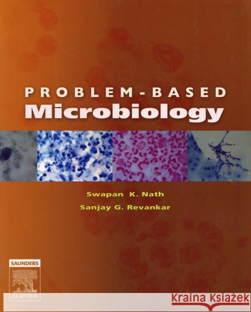 Problem-Based Microbiology Swapan Nath Sanjay Revankar 9780721606309 W.B. Saunders Company - książka