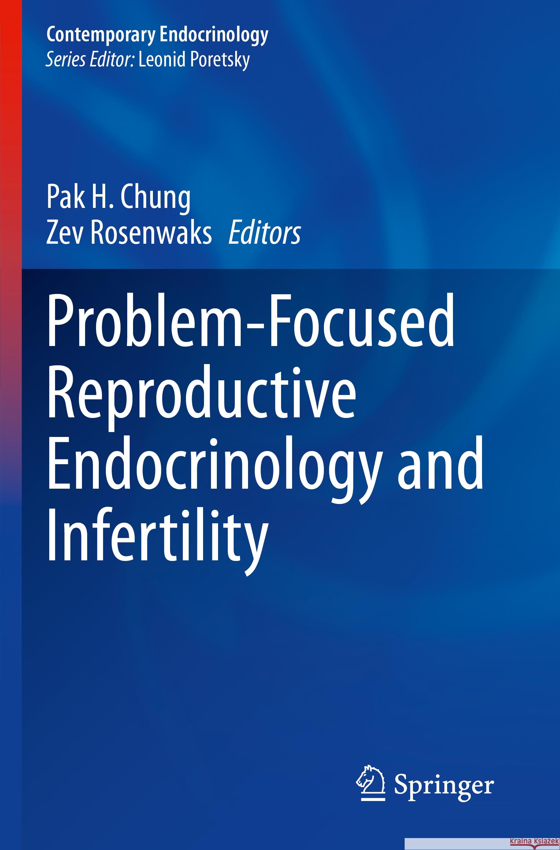 Problem-Focused Reproductive Endocrinology and Infertility Pak H. Chung Zev Rosenwaks 9783031194450 Springer - książka