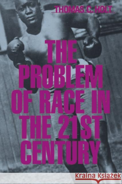 Problem of Race in the Twenty-First Century Holt, Thomas C. 9780674008243 Harvard University Press - książka