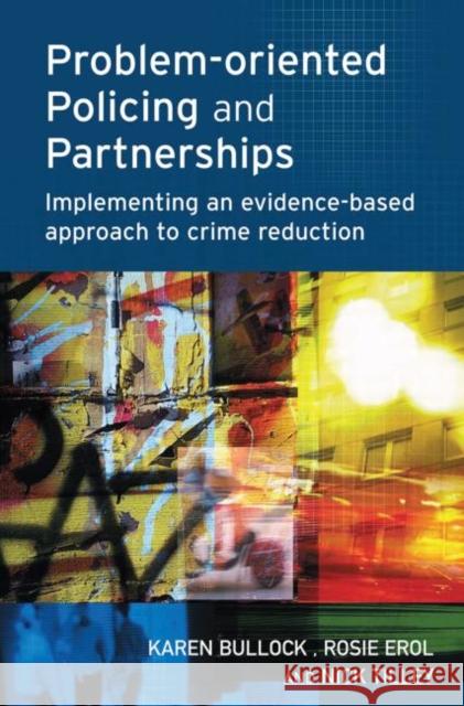 Problem-oriented Policing and Partnerships Karen Bullock Rosie Erol Nick Tilley 9780415627955 Routledge - książka