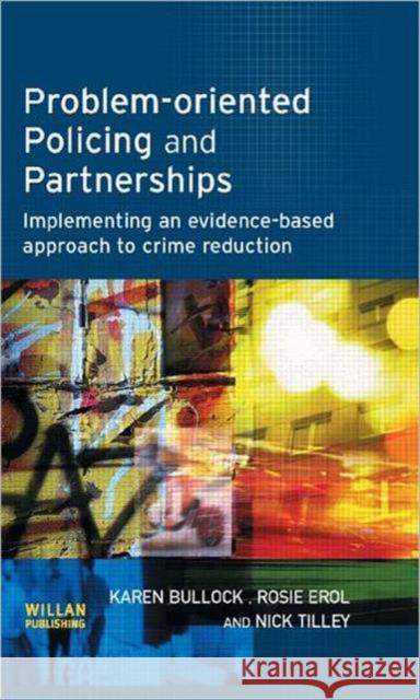 Problem-Oriented Policing and Partnerships Bullock, Karen 9781843921394 WILLAN PUBLISHING - książka