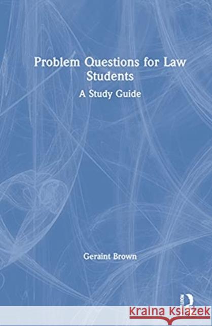 Problem Questions for Law Students: A Study Guide Geraint Brown 9780367646714 Routledge - książka