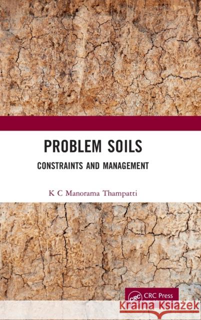 Problem Soils: Constraints and Management Thampatti, K. C. Manorama 9781032388977 Taylor & Francis Ltd - książka