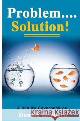 Problem.....Solution! Donald Gorbach 9781979252379 Createspace Independent Publishing Platform - książka