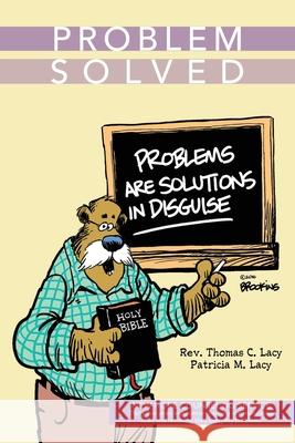 Problem Solved Thomas C. Lacy Patricia M. Lacy 9780965982214 New Hope Counseling Service - książka