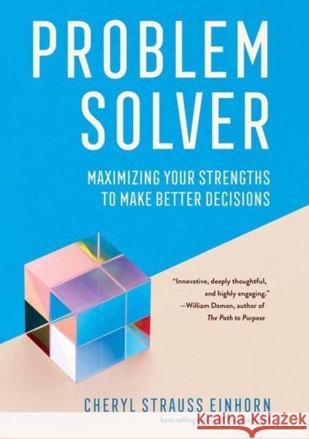 Problem Solver: Maximizing Your Strengths to Make Better Decisions Cheryl Strauss Einhorn 9781501768002 Cornell Publishing - książka