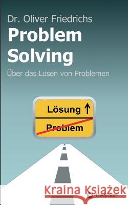 Problem Solving Friedrichs, Oliver 9783746937144 Tredition Gmbh - książka