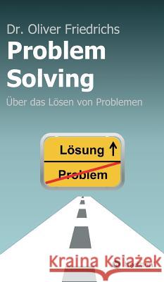 Problem Solving Friedrichs, Oliver 9783746937151 Tredition Gmbh - książka