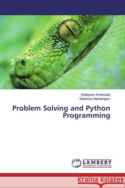 Problem Solving and Python Programming Annamalai, Kaliappan; Mahalingam, Sabarivel 9786139954131 LAP Lambert Academic Publishing - książka