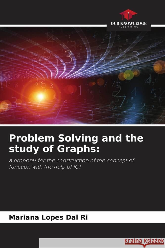 Problem Solving and the study of Graphs Mariana Lopes Dal Ri   9786205969960 Our Knowledge Publishing - książka