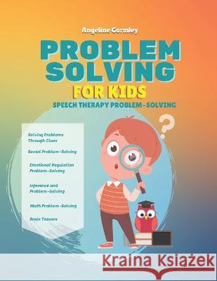 Problem Solving for Kids Angeline Gormley 9798357128195 Independently Published - książka