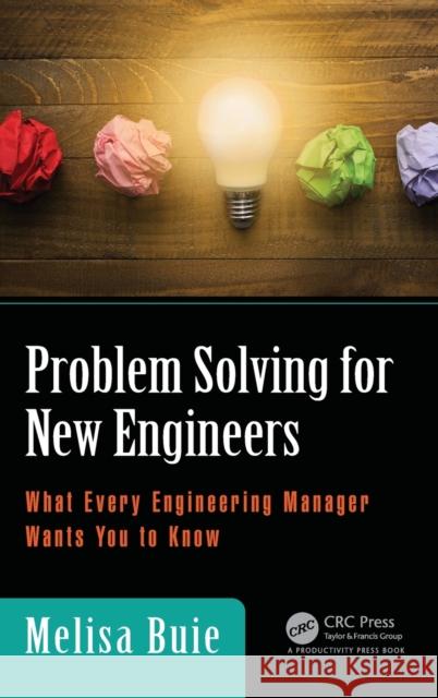 Problem Solving for New Engineers: What Every Engineering Manager Wants You to Know Melisa Buie 9781138197787 Productivity Press - książka