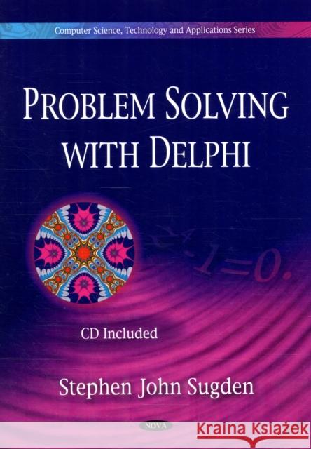 Problem Solving in Delphi Stephen John Sugden 9781607412496 Nova Science Publishers Inc - książka