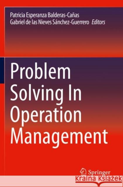 Problem Solving in Operation Management Balderas-Cañas, Patricia Esperanza 9783030500917 Springer International Publishing - książka