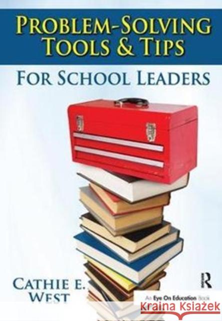 Problem-Solving Tools and Tips for School Leaders Cathie West 9781138460621 Routledge - książka