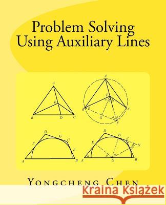 Problem Solving Using Auxiliary Lines Yongcheng Chen 9781975681753 Createspace Independent Publishing Platform - książka