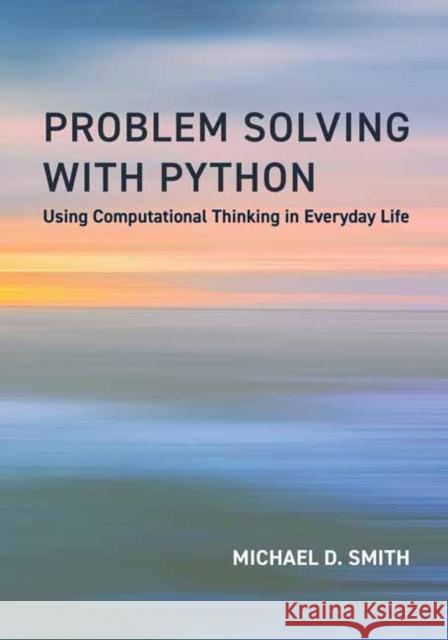 Problem Solving with Python: Using Computational Thinking in Everyday Life Victoria Albright 9780262552844 MIT Press - książka