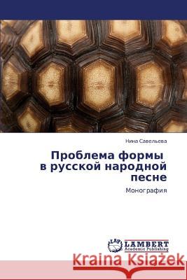 Problema Formy V Russkoy Narodnoy Pesne Savel'eva Nina 9783846547403 LAP Lambert Academic Publishing - książka