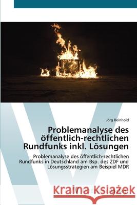 Problemanalyse des öffentlich-rechtlichen Rundfunks inkl. Lösungen Reinhold, Jörg 9783639676556 AV Akademikerverlag - książka