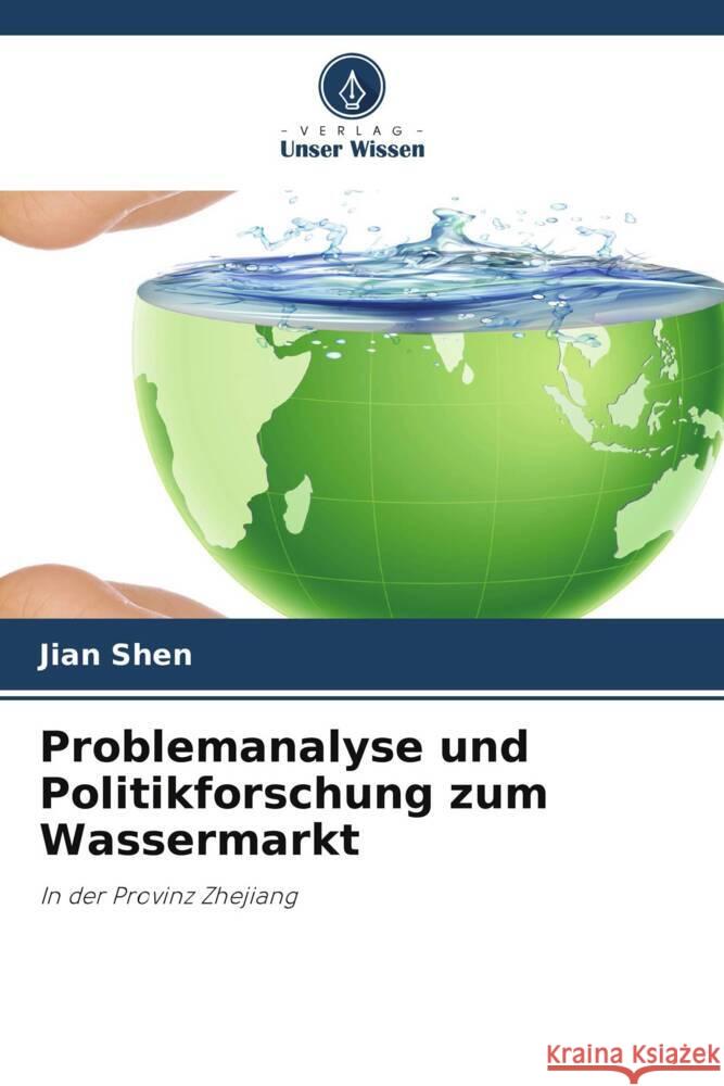 Problemanalyse und Politikforschung zum Wassermarkt Shen, Jian 9786206345763 Verlag Unser Wissen - książka